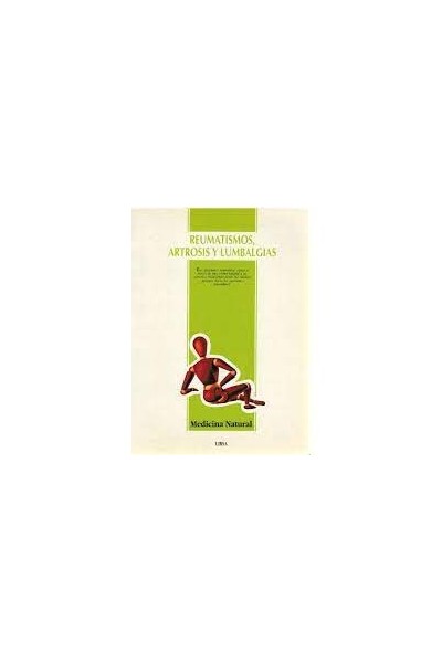 MEDICINA NATURAL: REUMATISMOS ARTROSIS Y LUMBALGIAS.